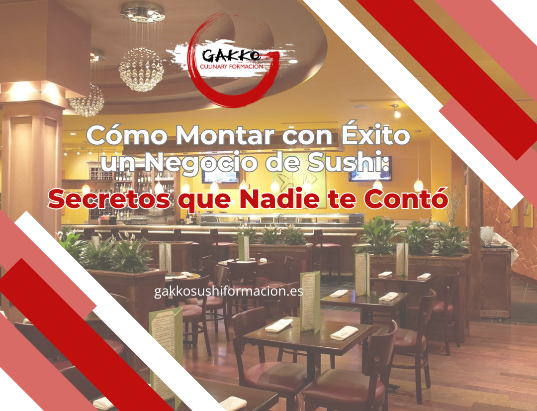 Cómo Montar con Éxito un Negocio de Sushi Gakko